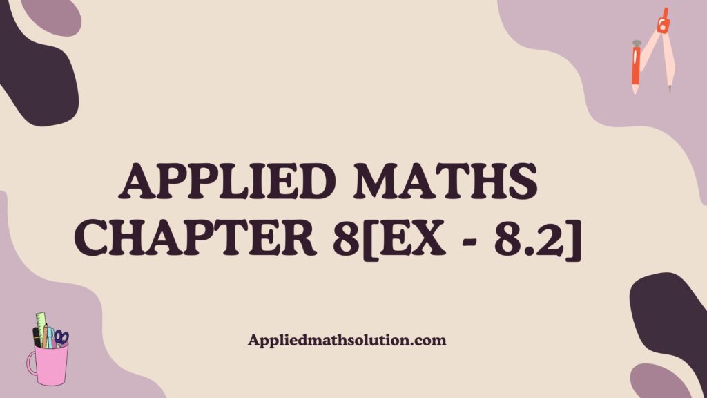 Class 11 Applied Maths Chapter 8
