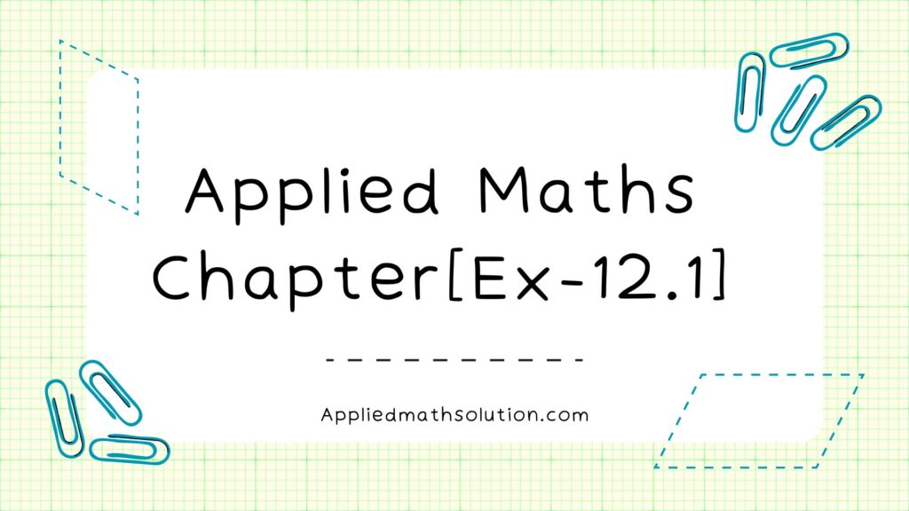 Class 12 Applied Maths Chapter 12