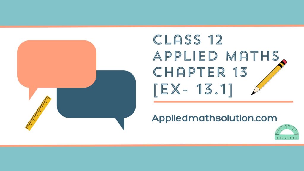 Class 12 Applied Maths Chapter 13