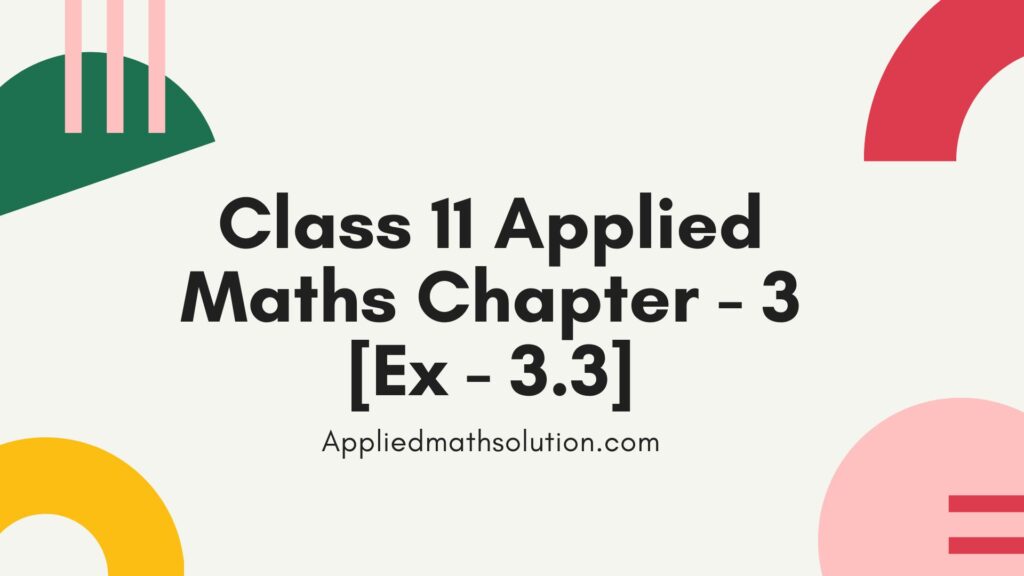 Class 11 Applied Maths Chapter 3